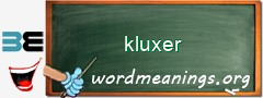 WordMeaning blackboard for kluxer